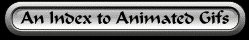 Click Here To View the Animations Index 
